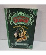 How to Train Your Dragon: How to Be a Pirate - Paperback - GOOD - $28.51 MXN