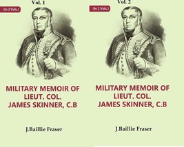 Military Memoir of Lieut. Col. James Skinner, C.B : For Many Years a [Hardcover] - £39.78 GBP