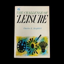 The Challenge of Leisure by Charles Brightbill 1960 Vintage Paperback Psychology - £11.83 GBP