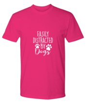 Dog TShirt Easily Distracted By Dogs Heliconia-P-Tee  - £18.63 GBP