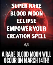 MARCH 13-14 BLOOD MOON ECLIPSE EMPOWER YOUR CREATION/GOALS RARE MAGICK  image 2