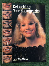 Retouching Your Photographs by Jan W. Miller (1986, Paperback) - £3.12 GBP