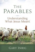 The Parables: Understanding What Jesus Meant [Paperback] Gary Inrig - £14.11 GBP