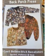 Back Porch Press ~ I Can't Believe It's A Sweatshirt ~ Patchwork Quilt Kit - $28.00