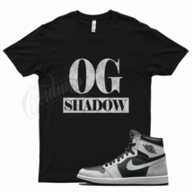 Black OG SHADOW T Shirt for J1 1 High OG Shadow 2.0 Smoke Vast Grey Jubilee - £20.62 GBP+