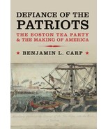 Defiance of the Patriots: The Boston Tea Party and the Making of America Carp, B - $8.88