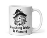 Something Wicked Is Coming Mug, Halloween Mug Gift, Witchy Mug, Gifts fo... - $16.65