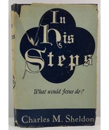 In His Steps What Would Jesus Do by Charles M. Sheldon HC/DJ - $3.50