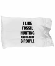 Fossil Hunting Pillowcase Lover I Like Funny Gift Idea for Hobby Addict Bed Body - £17.28 GBP