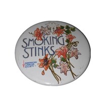 “Smoking Stinks” American Cancer Society” Vintage Pin Button - $2.87