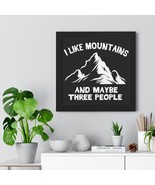 Framed Horizontal Poster - Mountain Outline &quot;I Like Mountains and Maybe ... - £48.34 GBP+