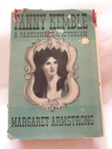 Fanny Kemble-A Passionate Victorian-Margaret Armstrong-HB-1938 - £15.44 GBP