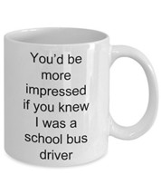 School Bus Driver Mug - Coffee Cup With Funny Saying - $14.65