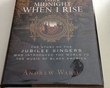 Dark Midnight When I Rise: The Story of the Jubilee Singers Who Introduc... - $12.12