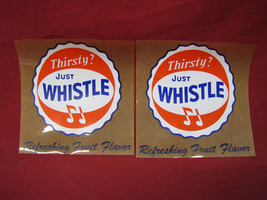 2 Vintage Original 1960s &quot;Thirsty? Just Whistle&quot; Soda Advertising Sticker Decals - $14.84