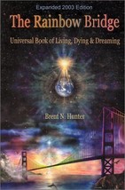 The Rainbow Bridge: Universal Book of Living, Dying and Dreaming [Hardco... - $9.00