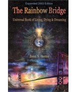 The Rainbow Bridge: Universal Book of Living, Dying and Dreaming [Hardco... - £7.08 GBP