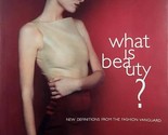 What Is Beauty: New Definitions from the Fashion Vanguard by Dorothy Sch... - $3.41