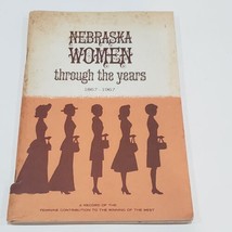 Nebraska Women through the years 1867-1967 - copyright 1967  - $19.30