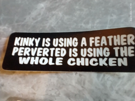Small Hand made Decal sticker Kinky is using feather Perverted is using ... - $5.86