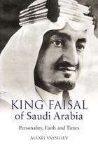 King Faisal of Saudi Arabia: Personality, Faith and Times [Paperback] Va... - $35.00