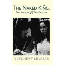 The Naked King, the Shadow and the Dragon (Playscripts) Yevgeniy Shvarts - $25.00