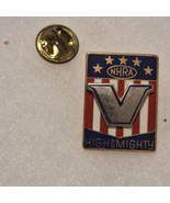 NHRA Drag Racing Pin V HIGH &amp; MIGHTY pin - $10.80