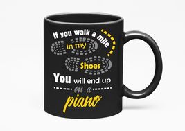 Make Your Mark Design If You Walk A Mile In My Shoes, You&#39;ll End Up On A Piano.  - £17.36 GBP+