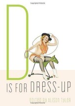 D Is for Dress-Up (Erotic Alphabet Series) New book [Paperback] - $1.99