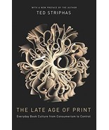 The Late Age of Print: Everyday Book Culture from Consumerism to Control... - $42.10 CAD