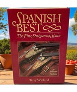 Spanish Best : The Fine Shotguns of Spain Revised 2nd Edition Terry Wiel... - €33,39 EUR