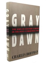 Charles Hoffman GRAY DAWN The Jews of Eastern Europe in the Post-Communist Era 1 - £34.24 GBP