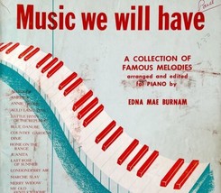 Music We Will Have 1957 Piano Melodies Music Song Book 1st Edition PB C4 - $19.99