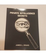 PRIVATE INTELLIGENCE SECRETS By James L. Drake  - £11.60 GBP