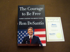 RON DESANTIS FLORIDA GOVERNOR SIGNED AUTO  THE COURAGE TO BE FREE 1ST ED... - £78.68 GBP