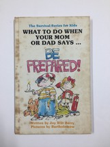 What to Do When Your Mom or Dad Says . . . Be Prepared! by Joy Wilt Berry - £1.82 GBP