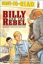 Billy and the Rebel: Based on a True Civil War Story (Ready-to-Read) by Deborah  - £6.34 GBP