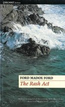 The Rash Act [Hardcover] Ford, Ford Madox - £5.87 GBP
