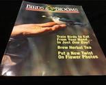 Birds &amp; Blooms Magazine June/July 2000 Train Birds to eat from your Hand - $9.00
