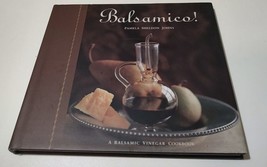 Balsamico! : A Balsamic Vinegar Cookbook Hardcover Pamela S. John - £6.27 GBP