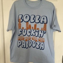 RARE 2014 Lollapalooza T Shirt &quot;Lolla Fuckin Palooza&quot; Bands On Back Emin... - £77.77 GBP