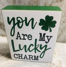 Saint Patricks-“You Are My Lucky Charm” Wooden Sign Tabletop:4in T. ShipN24Hours - £12.56 GBP