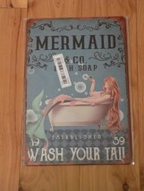 Metal Tin Decorative Art Sign Wall Decor Mermaid Bath Soap Wash Your Tail - £15.56 GBP