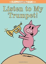 Listen to My Trumpet!-An Elephant and Piggie Book Willems, Mo - £6.31 GBP