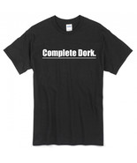 Complete Dork T-Shirt ~ Pefect for the &#39;nerd&#39; in your life - £13.36 GBP