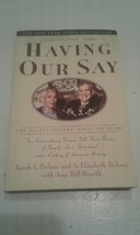 Having Our Say The Delany Sisters&#39; First 100 Years by Delany, Sarah Louise PB  - £4.23 GBP