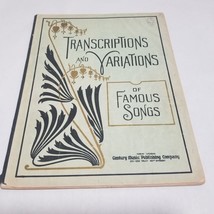 Transcriptions and Variations of Famous Songs 1908 Century Music Publishing - £9.38 GBP