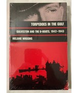 Torpedoes in the Gulf: Galveston and the U-Boats 1942-1943 Melanie Wiggi... - £14.54 GBP