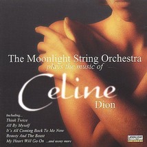 Plays The Music Of Celine Dion * by The Moonlight String Orchestra (CD,... - £3.88 GBP