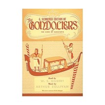 The Gondoliers or the King of Barataria Gilbert, W. S. - $19.00